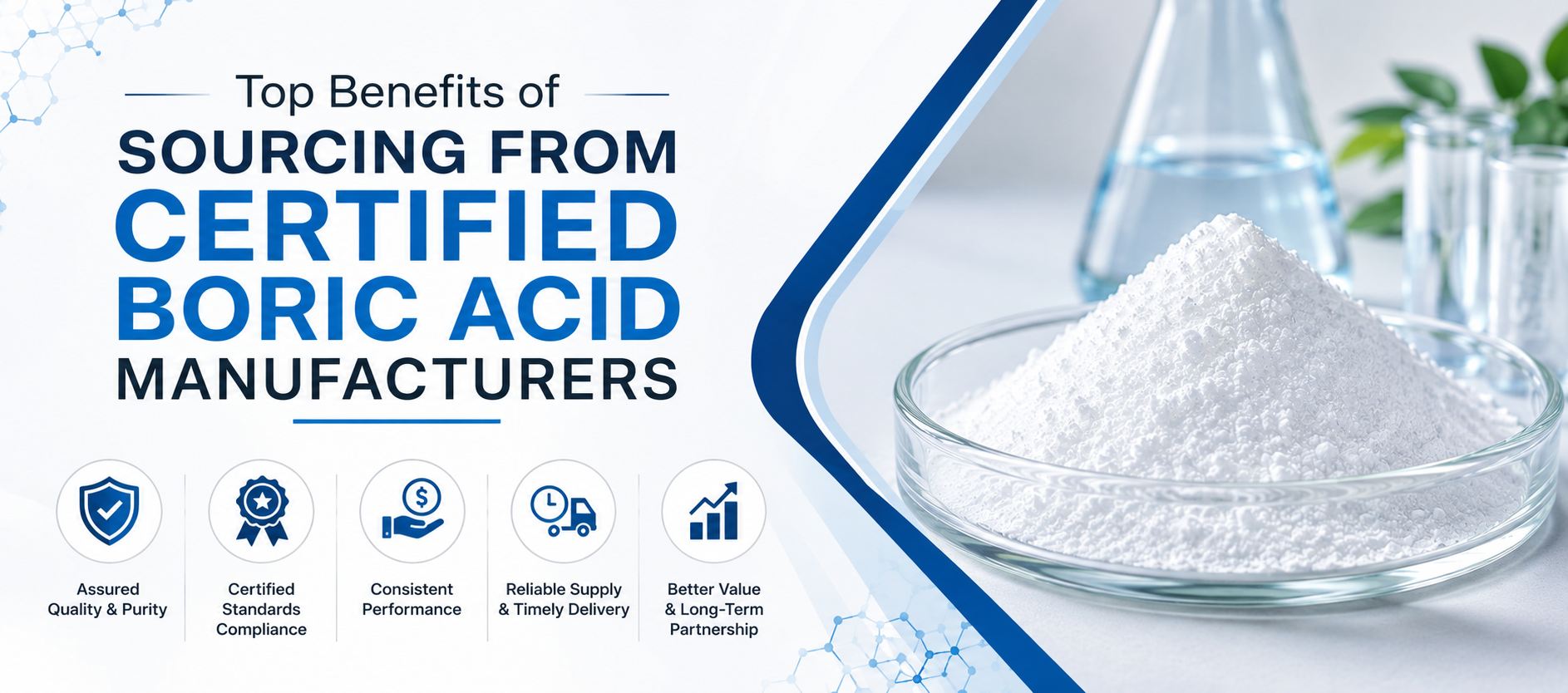 Top Benefits of Sourcing from Certified Boric Acid Manufacturers